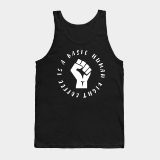 Coffee is a Basic Human Right Tank Top